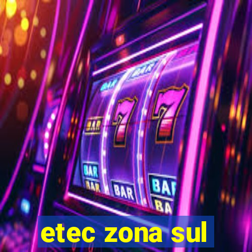 etec zona sul